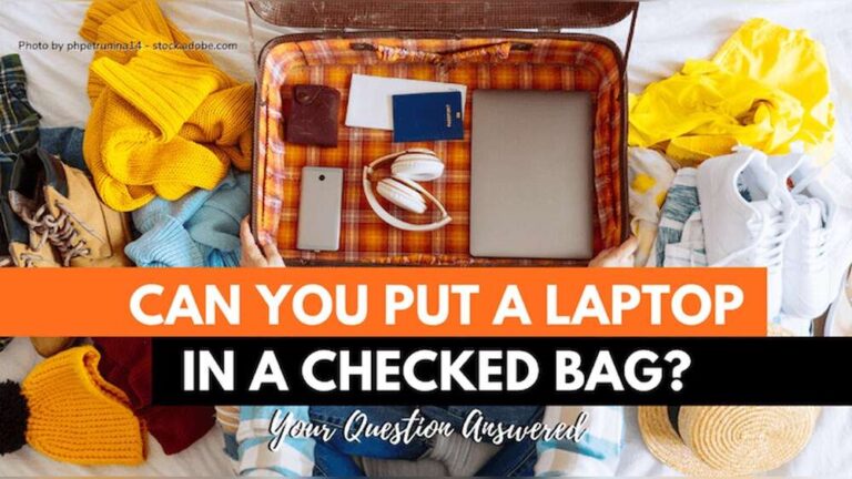 Can You Put a Laptop in a Checked Bag? Essential Travel Guide