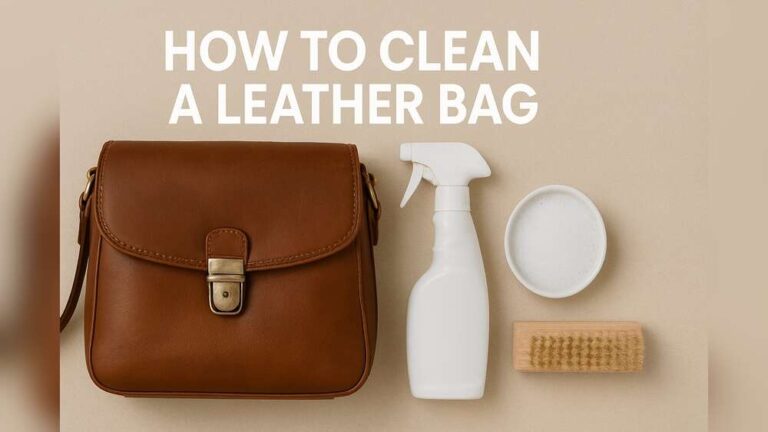 How to Clean Leather Bag: Expert Tips for Lasting Shine