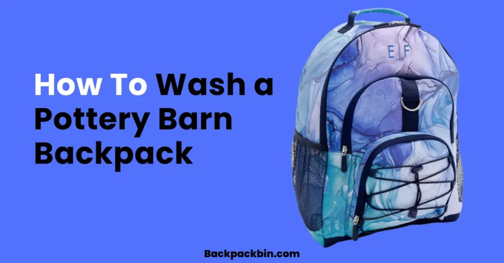 How To Wash A Pottery Barn Backpack